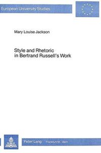 Cover image for Style and Rhetoric in Bertrand Russell's Work