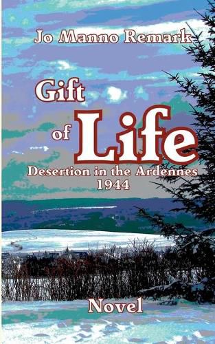 Cover image for Gift of life: Desertion in the Ardennes 1944