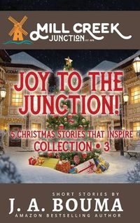 Cover image for Joy to the Junction!: 5 Christmas Stories that Inspire