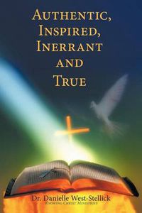 Cover image for Authentic, Inspired, Inerrant and True