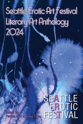 Cover image for Seattle Erotic Art Festival Literary Art Anthology 2024