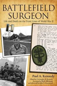 Cover image for Battlefield Surgeon: Life and Death on the Front Lines of World War II
