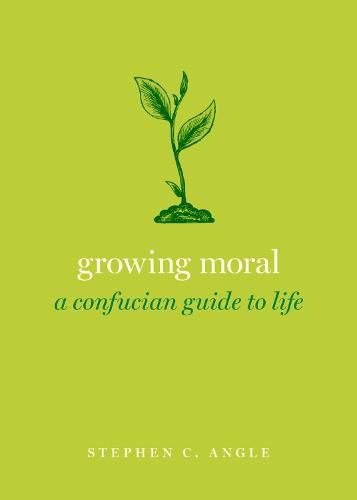 Cover image for Growing Moral: A Confucian Guide to Life