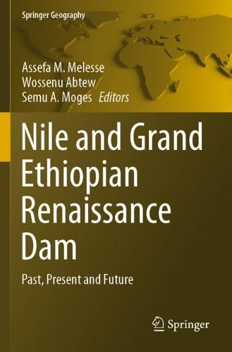 Cover image for Nile and Grand Ethiopian Renaissance Dam: Past, Present and Future