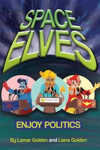 Cover image for Space Elves Enjoy Politics