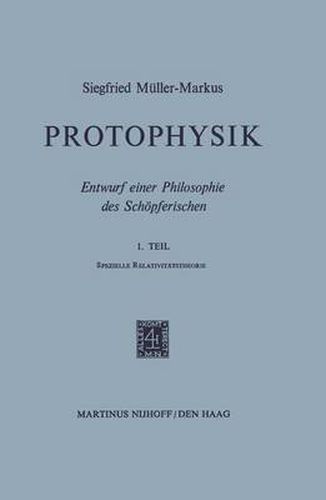 Cover image for Protophysik: Entwurf einer Philosophie des Schoepferischen. 1. TeilSpezielle Relativitatstheorie