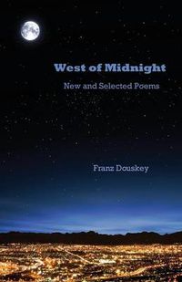 Cover image for West of Midnight: New and Selected Poems