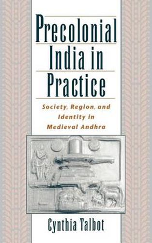 Cover image for Precolonial India in Practice: Society, Region, and Identity in Medieval Andhra