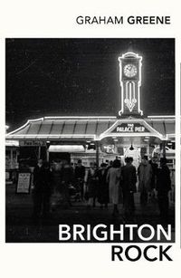 Cover image for Brighton Rock: Discover Graham Greene's most iconic novel.