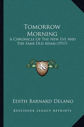 Tomorrow Morning: A Chronicle of the New Eve and the Same Old Adam (1917)