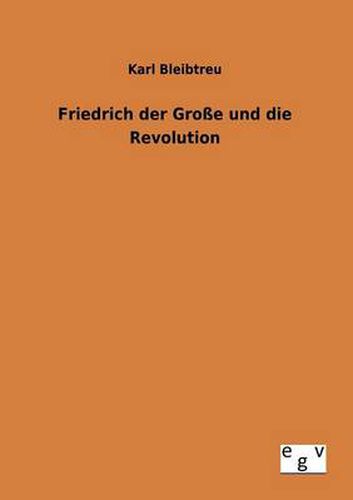 Cover image for Friedrich der Grosse und die Revolution