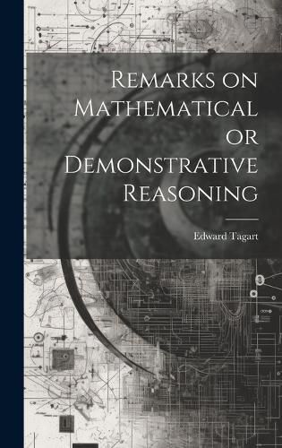 Cover image for Remarks on Mathematical or Demonstrative Reasoning