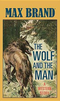 Cover image for The Wolf And The Man