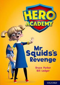 Cover image for Hero Academy: Oxford Level 11, Lime Book Band: Mr Squid's Revenge