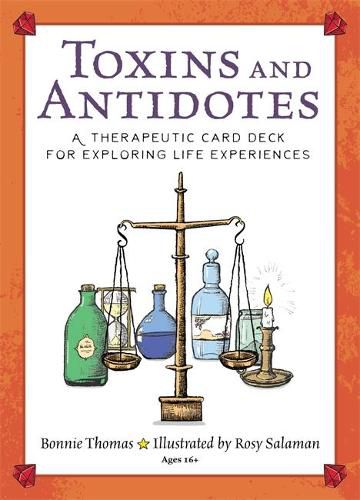 Cover image for Toxins And Antidotes: A Therapeutic Card Deck For Exploring Life Experiences