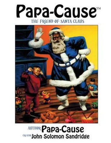 Cover image for Papa-Cause: The Friend of Santa Claus