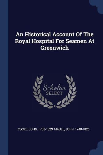 Cover image for An Historical Account of the Royal Hospital for Seamen at Greenwich