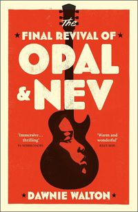 Cover image for The Final Revival of Opal & Nev: Longlisted for the Women's Prize for Fiction 2022