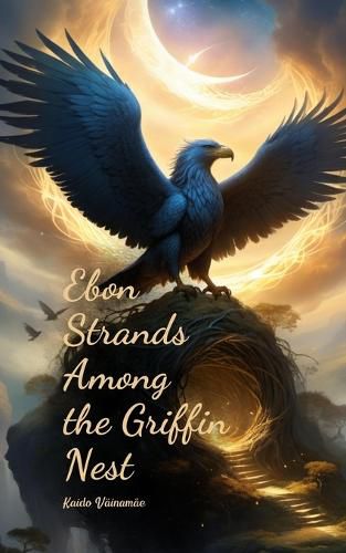 Cover image for Ebon Strands Among the Griffin Nest