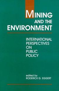 Cover image for Mining and the Environment: International Perspectives on Public Policy