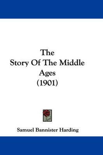 Cover image for The Story of the Middle Ages (1901)