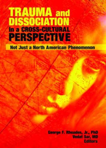 Cover image for Trauma and Dissociation in a Cross-Cultural Perspective: Not Just a North American Phenomenon