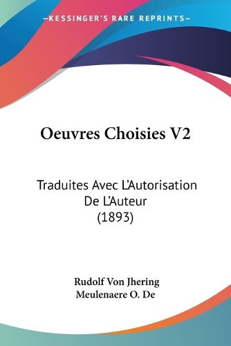 Cover image for Oeuvres Choisies V2: Traduites Avec L'Autorisation de L'Auteur (1893)