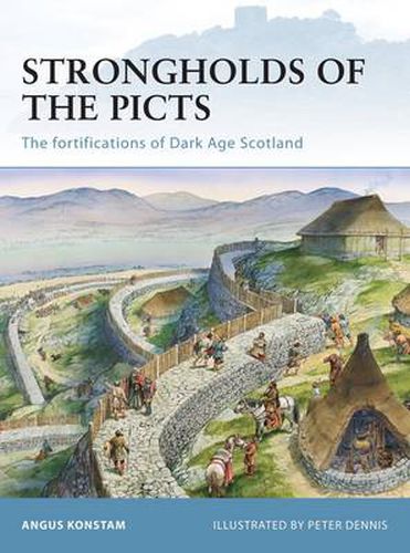 Cover image for Strongholds of the Picts: The fortifications of Dark Age Scotland