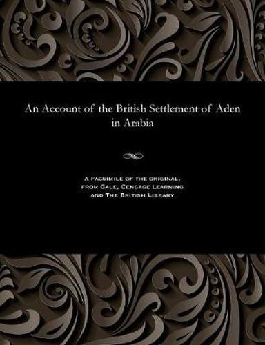 Cover image for An Account of the British Settlement of Aden in Arabia