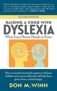 Cover image for Raising a Child with Dyslexia: What Every Parent Needs to Know