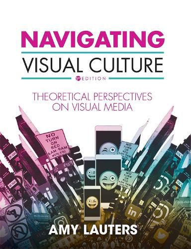 Navigating Visual Culture: Theoretical Perspectives on Visual Media