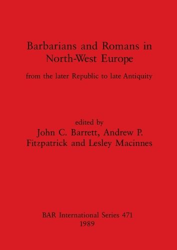 Cover image for Barbarians and Romans in North-west Europe: From the later Republic to late Antiquity