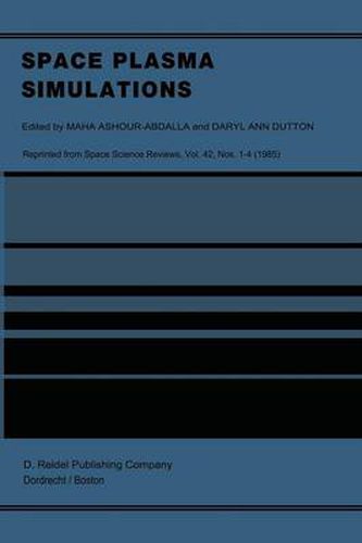 Cover image for Space Plasma Simulations: Proceedings of the Second International School for Space Simulations, Kapaa, Hawaii, February 4-15, 1985