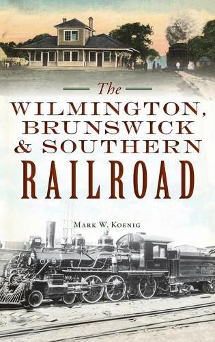 Cover image for Wilmington, Brunswick & Southern Railroad