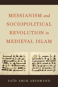 Cover image for Messianism and Sociopolitical Revolution in Medieval Islam