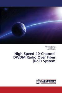 Cover image for High Speed 40-Channel DWDM Radio Over Fiber (RoF) System