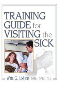 Cover image for Training Guide for Visiting the Sick: More Than a Social Call