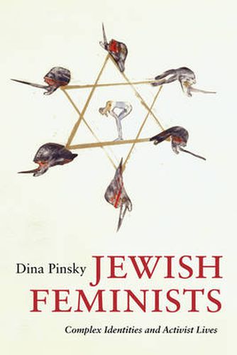 Cover image for Jewish Feminists: Complex Identities and Activist Lives