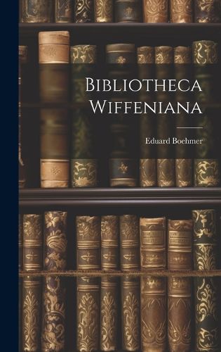 Cover image for Bibliotheca Wiffeniana