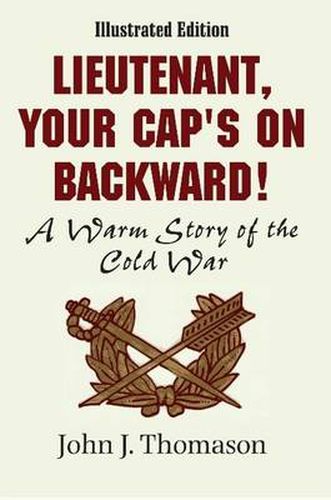 Cover image for Lieutenant, Your Cap's on Backwards, Illustrated Edition