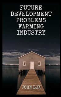 Cover image for Future Development Problems Farming Industry