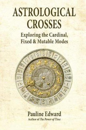 Cover image for Astrological Crosses: Exploring the Cardinal, Fixed and Mutable Modes