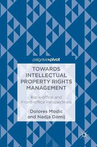 Cover image for Towards Intellectual Property Rights Management: Back-office and Front-office Perspectives