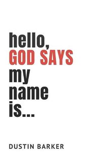 Cover image for Hello, God says my name is: 31 day devotional: Who does God say you are?