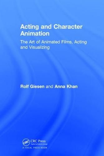 Cover image for Acting and Character Animation: The Art of Animated Films, Acting and Visualizing