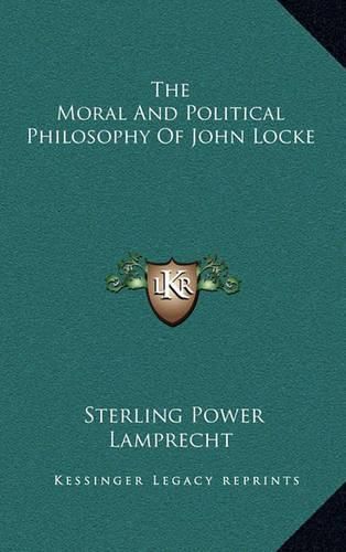 Cover image for The Moral and Political Philosophy of John Locke