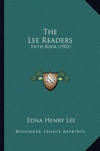 Cover image for The Lee Readers: Fifth Book (1902)