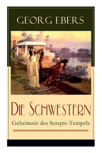 Cover image for Die Schwestern - Geheimnis des Serapis-Tempels: Historischer Roman aus dem alten  gypten