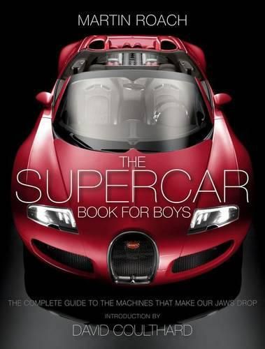 Cover image for The Supercar Book: The Complete Guide to the Machines That Make Our Jaws Drop