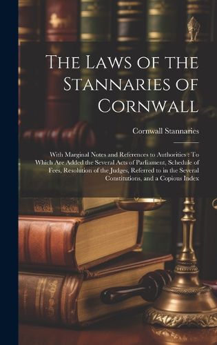 Cover image for The Laws of the Stannaries of Cornwall